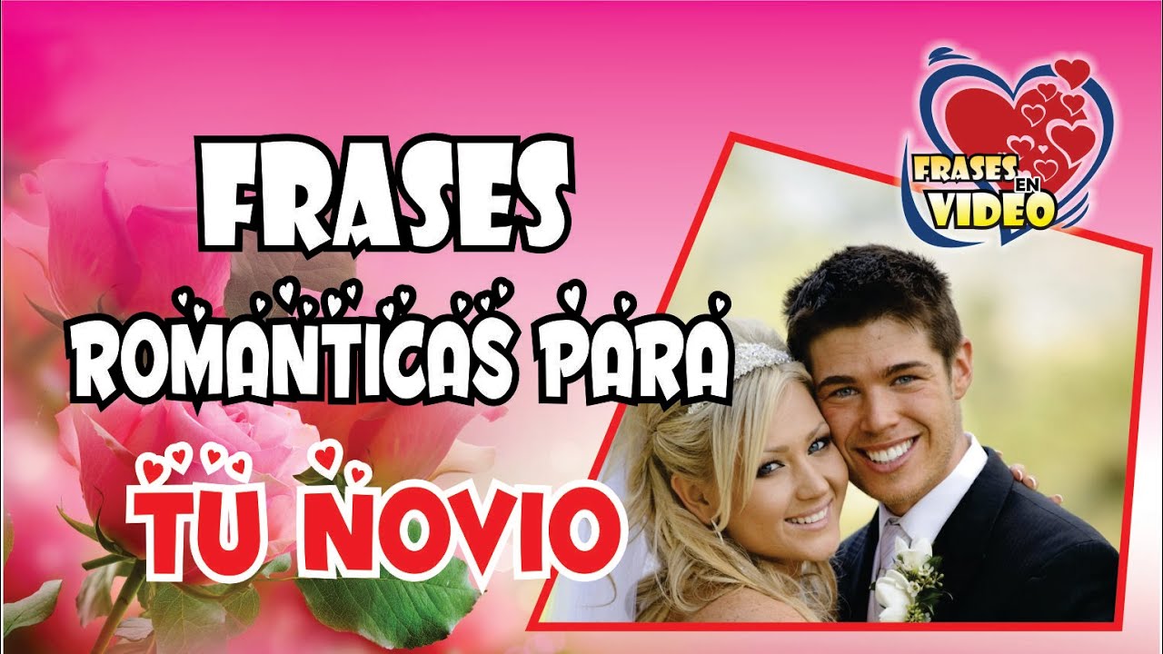 Frases románticas para el 14 de febrero y sorprender a tu novio