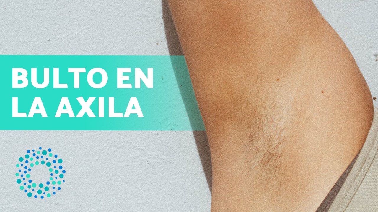 tengo un bulto en la axila