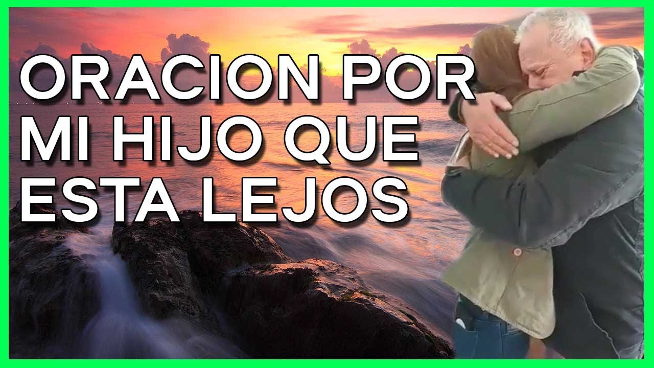 Palabras para mi hijo que está lejos