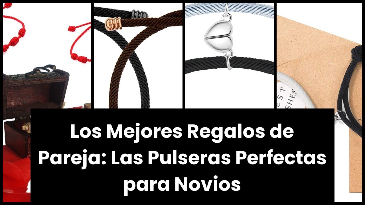 Pulseras únicas para regalar a tu novio