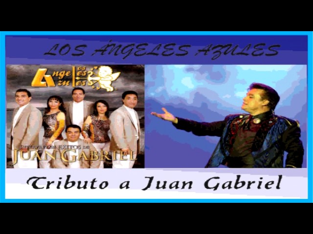 Tributo a Juan Gabriel: un encuentro mágico con Los Ángeles Azules