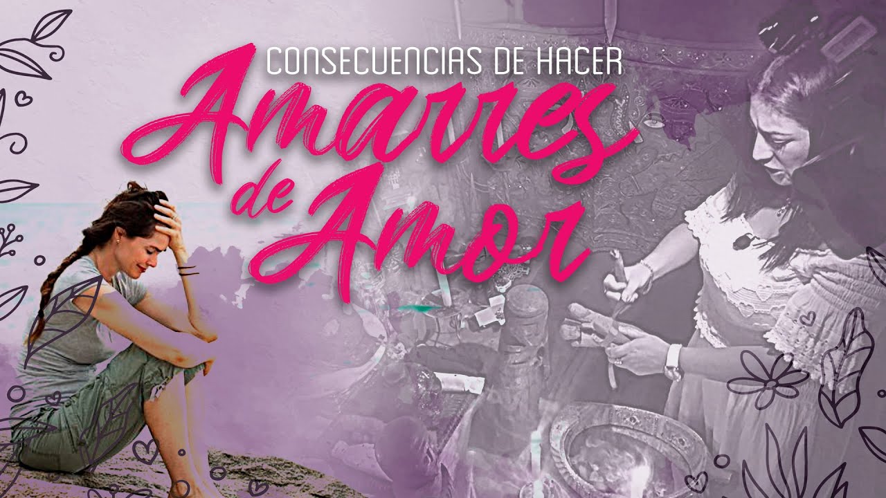 Consecuencias de realizar un amarre de amor