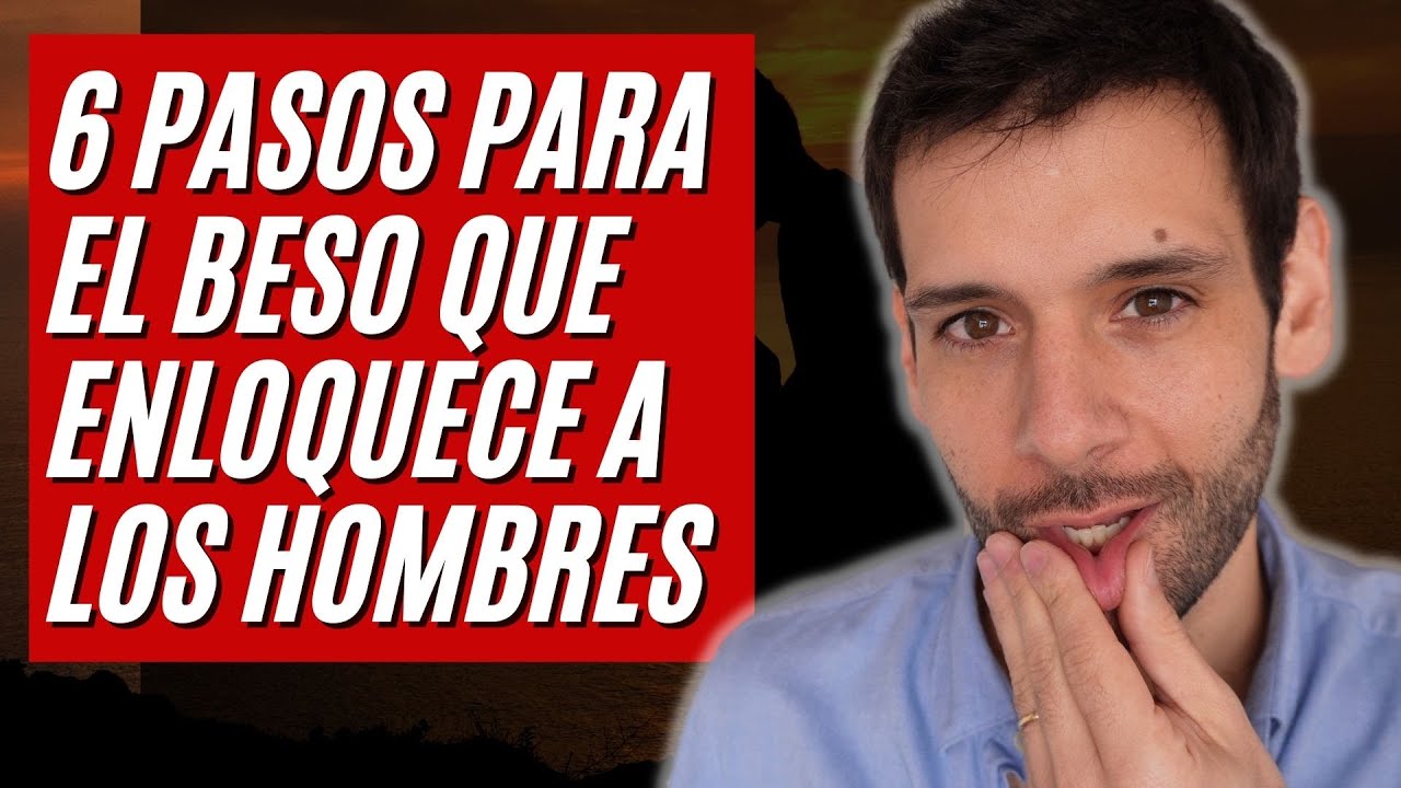Los secretos para dar el mejor beso a un hombre en la boca