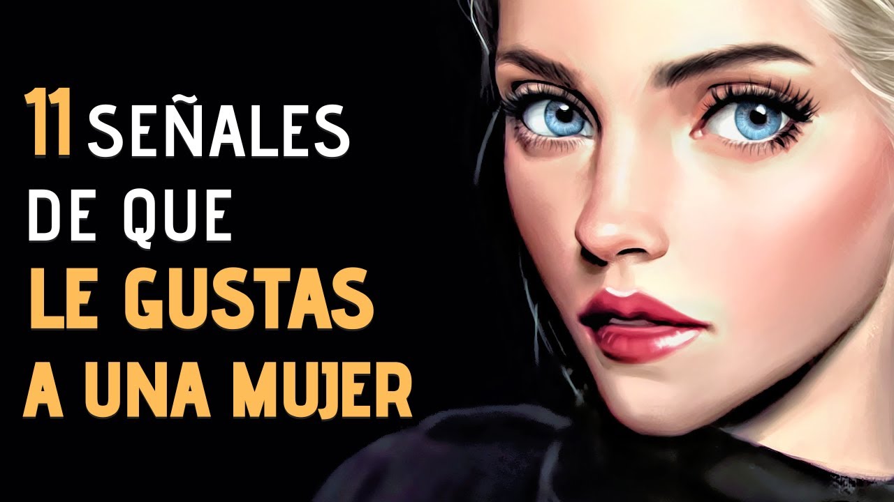 Señales que indican que le gustas a una mujer