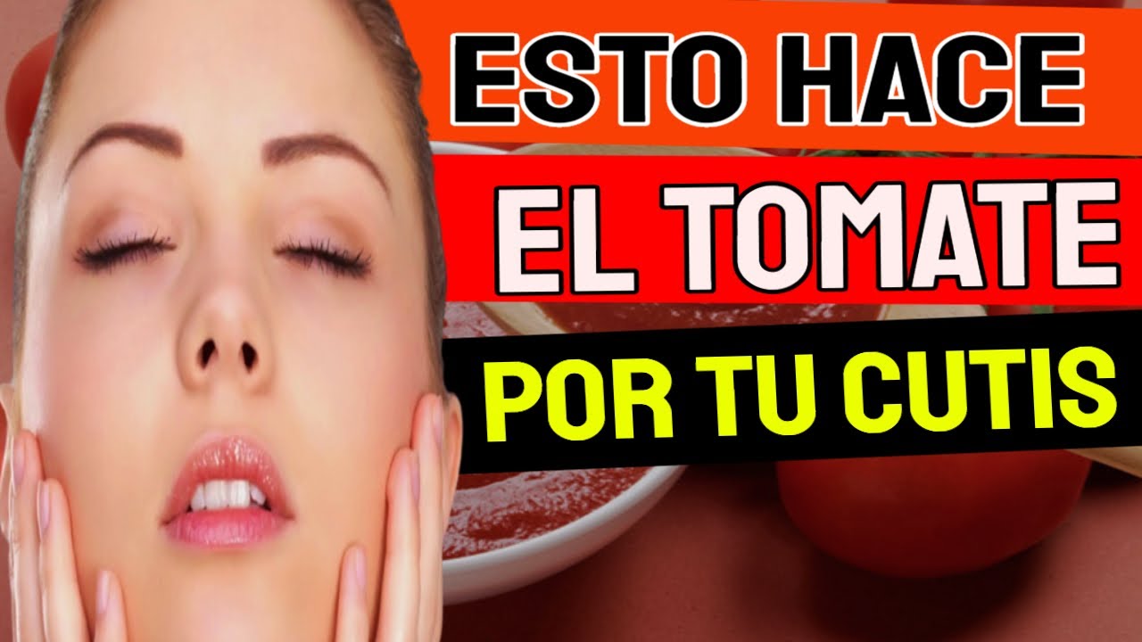 Beneficios de aplicar tomate en la cara durante toda la noche