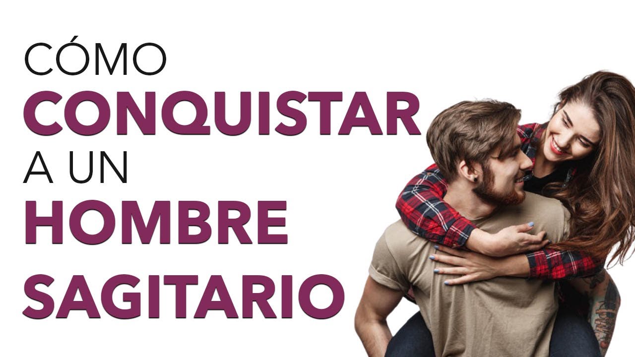 Cómo conquistar a un hombre Sagitario: descubre qué le gusta que lo busquen