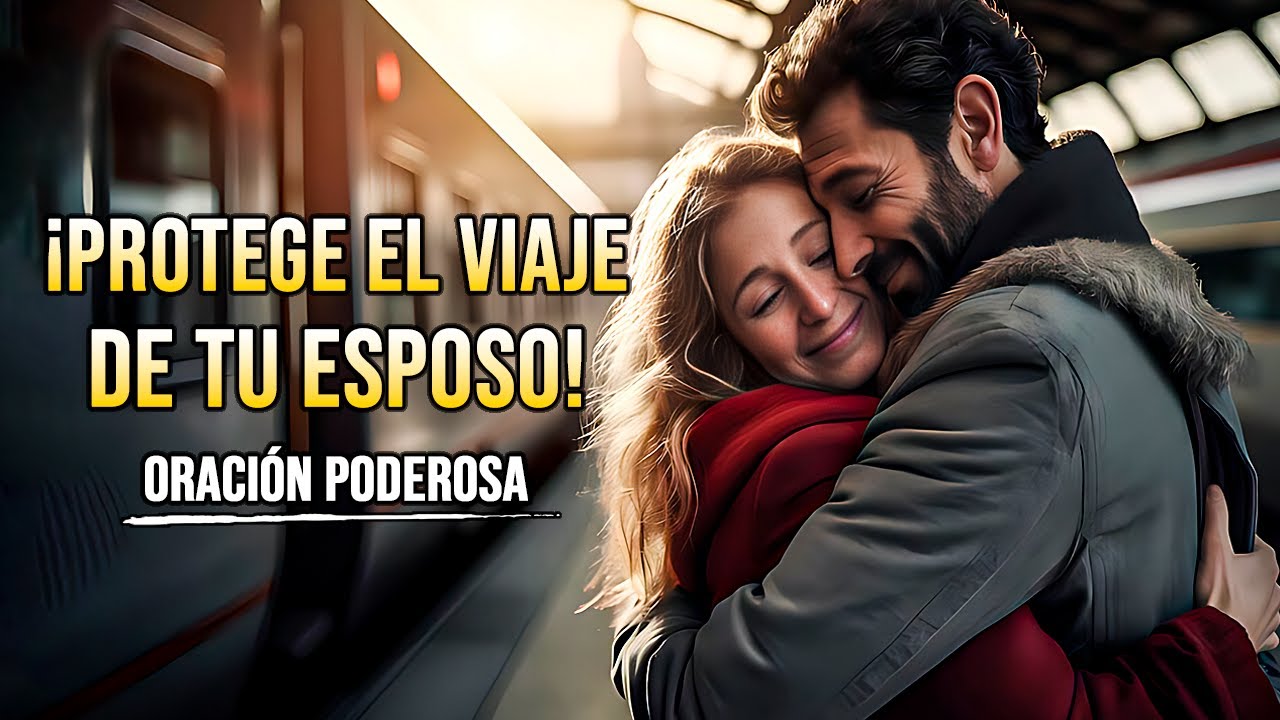 Deseándole bendiciones a mi esposo en su viaje