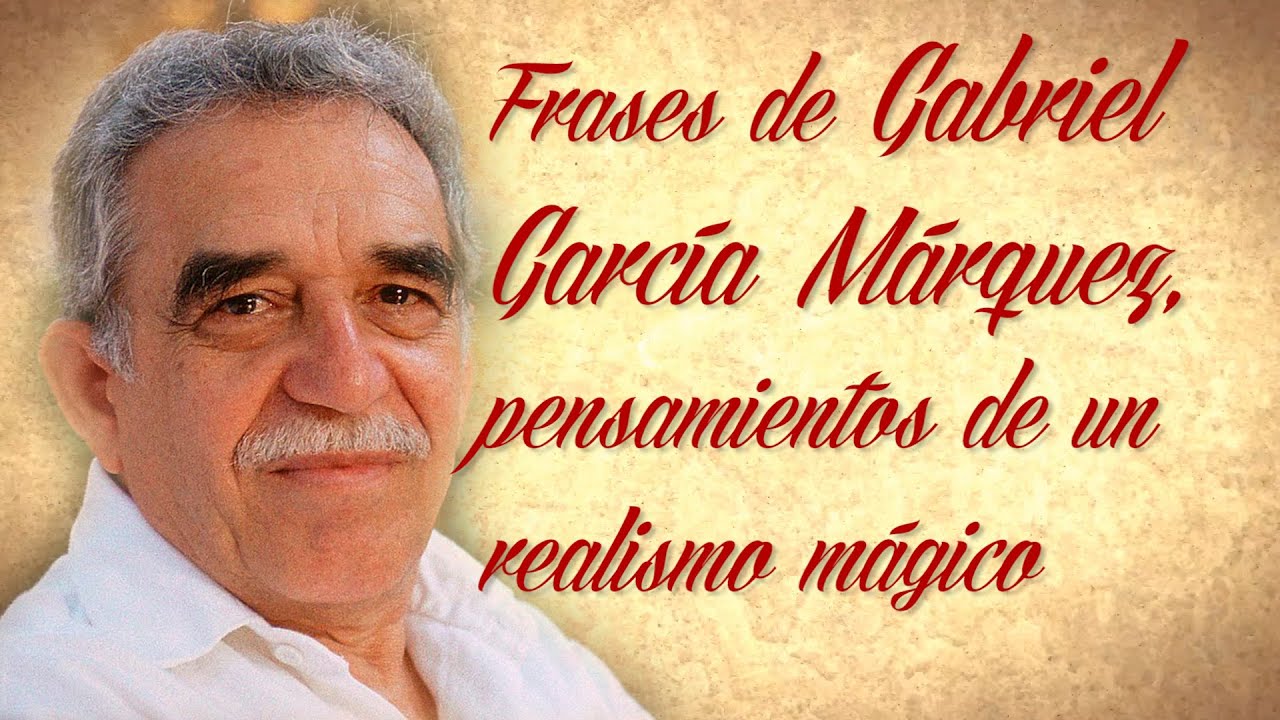 La frase de Gabriel García Márquez: nunca dejes de sonreír en la vida