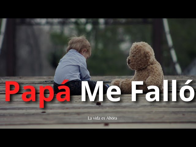 Palabras para reflexionar sobre los padres que abandonan a sus hijos