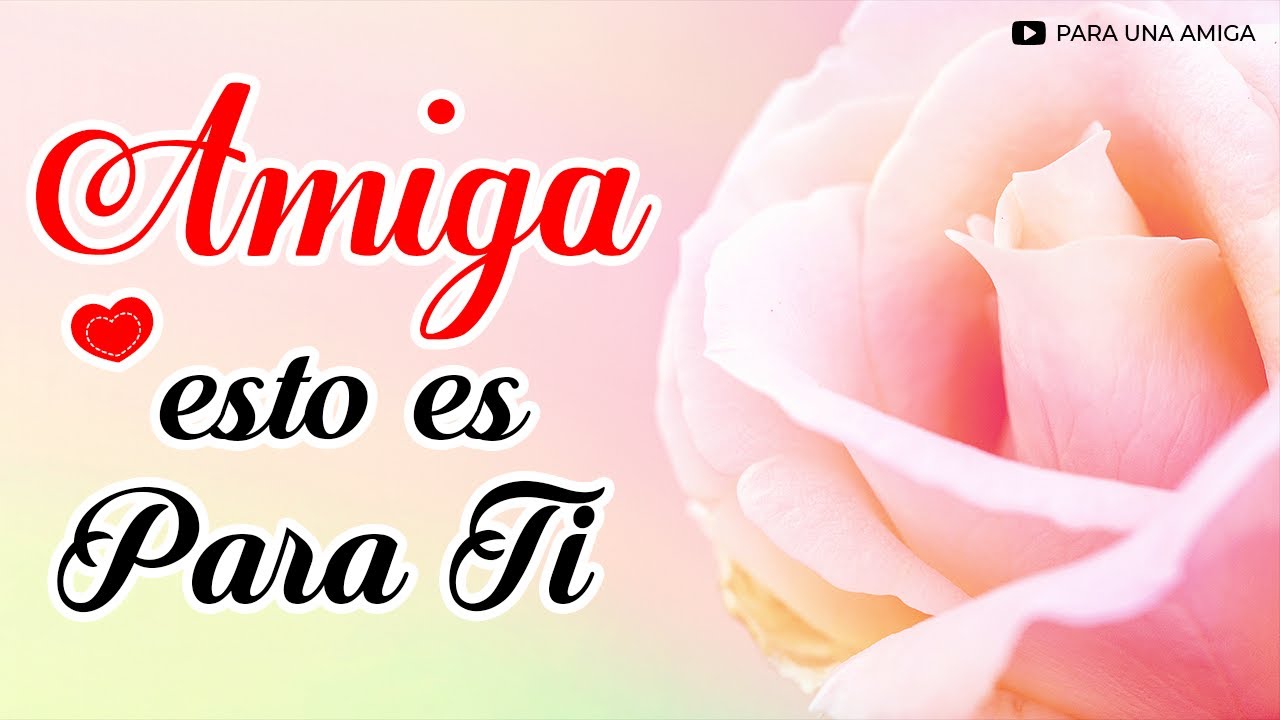 Palabras para una amiga especial: lo que necesitas decirle