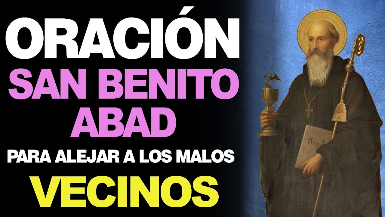 Una oración a San Benito para alejar a los malos vecinos