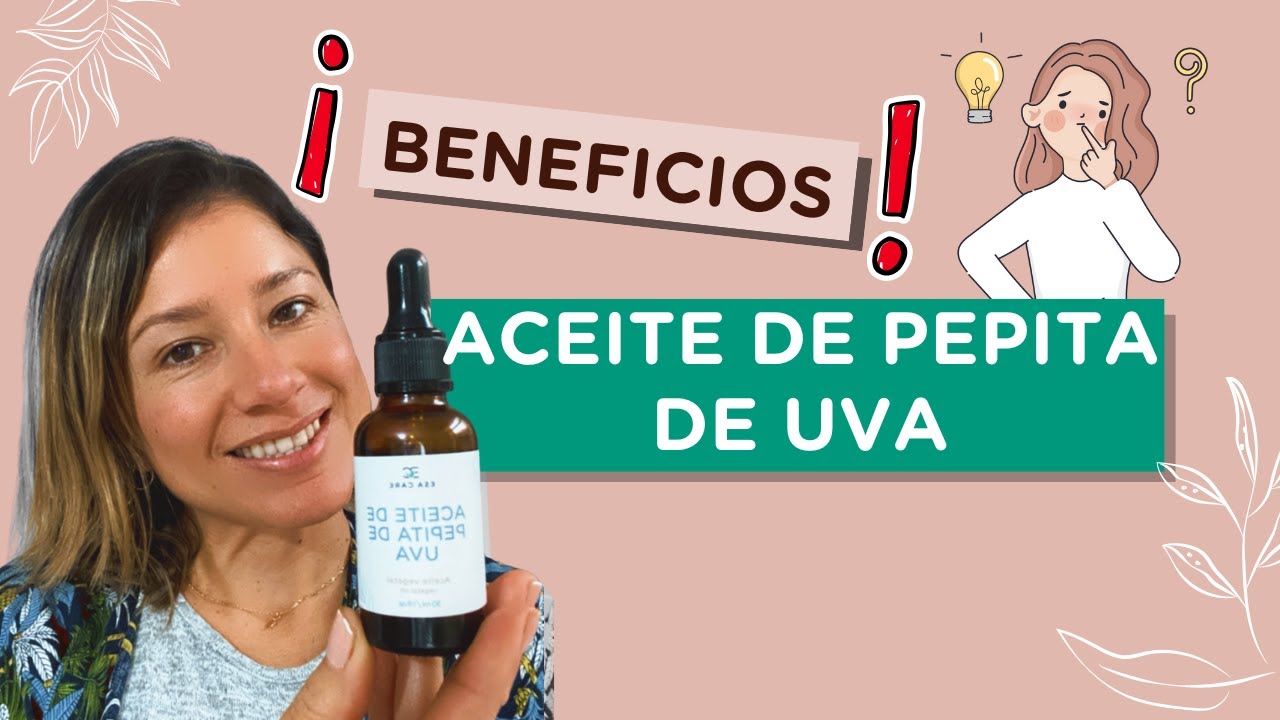Beneficios del aceite de semilla de uva para el cutis