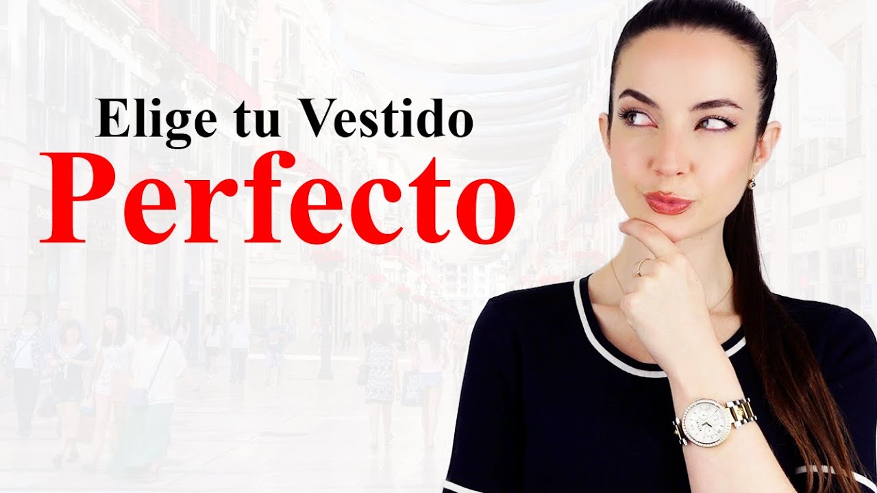 Encuentra el diseño de vestido perfecto según tu cuerpo