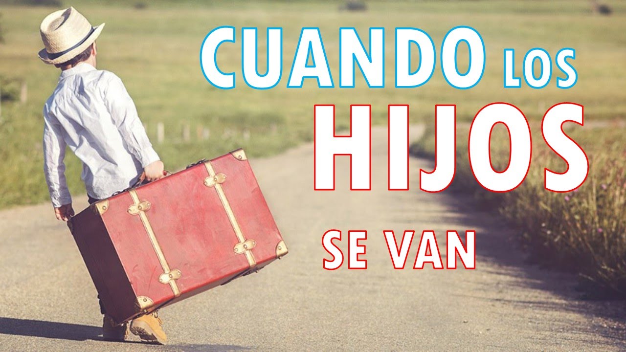 Frases inspiradoras cuando los hijos se van