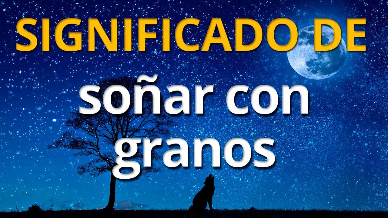 Interpretación de soñar con granos en el cuerpo de otra persona