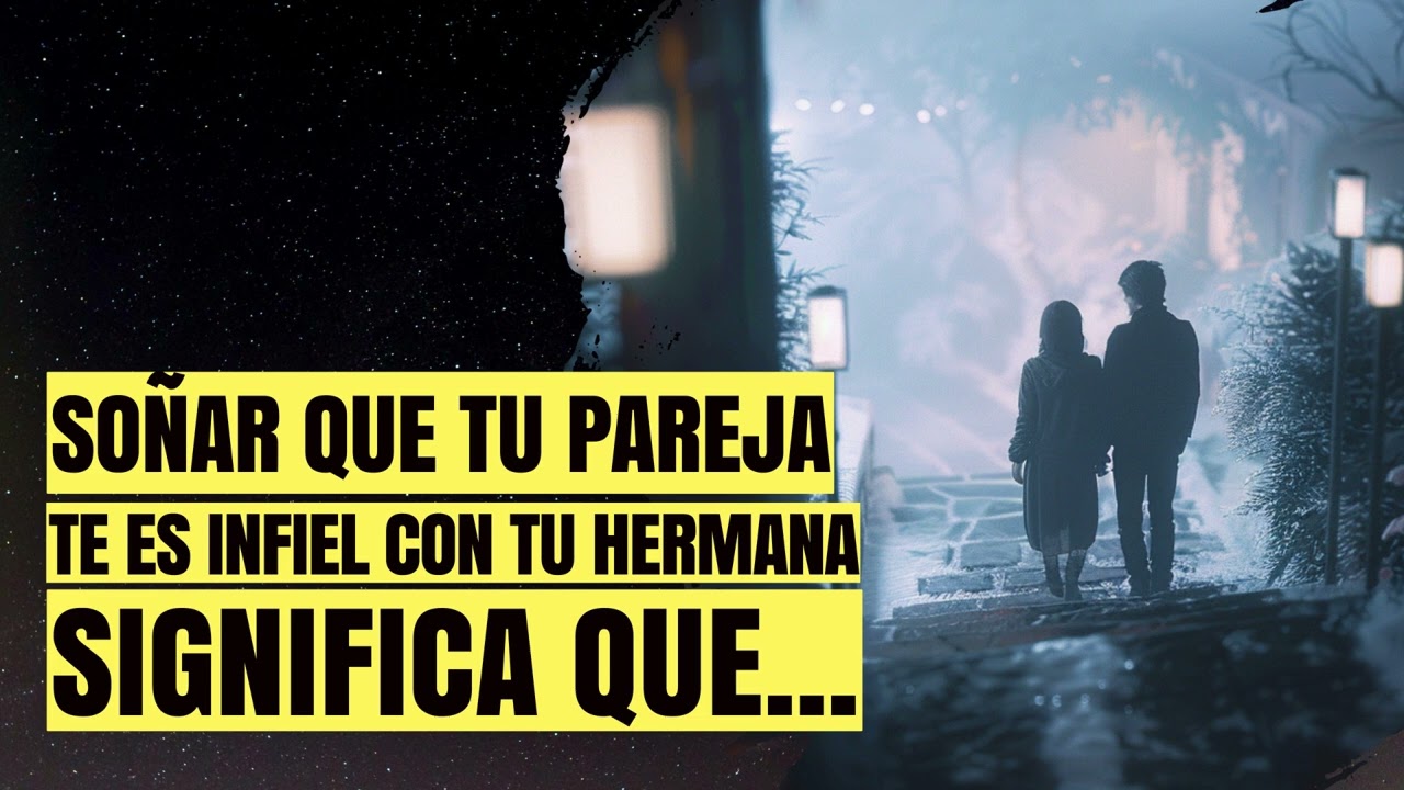 Soñar que mi novio me engaña con mi hermana: interpretación