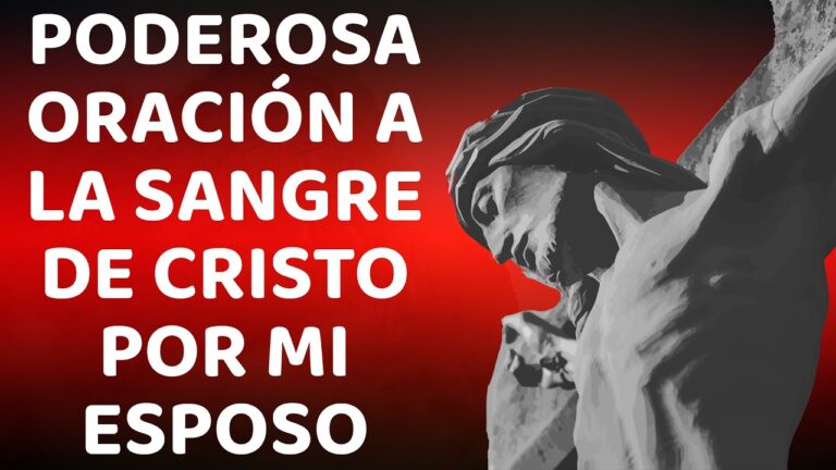 Una Oración Poderosa a la Sangre de Cristo por Tu Esposo: Fortalece Su ...