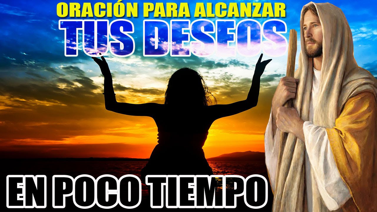 Una oración para alcanzar tus deseos más profundos