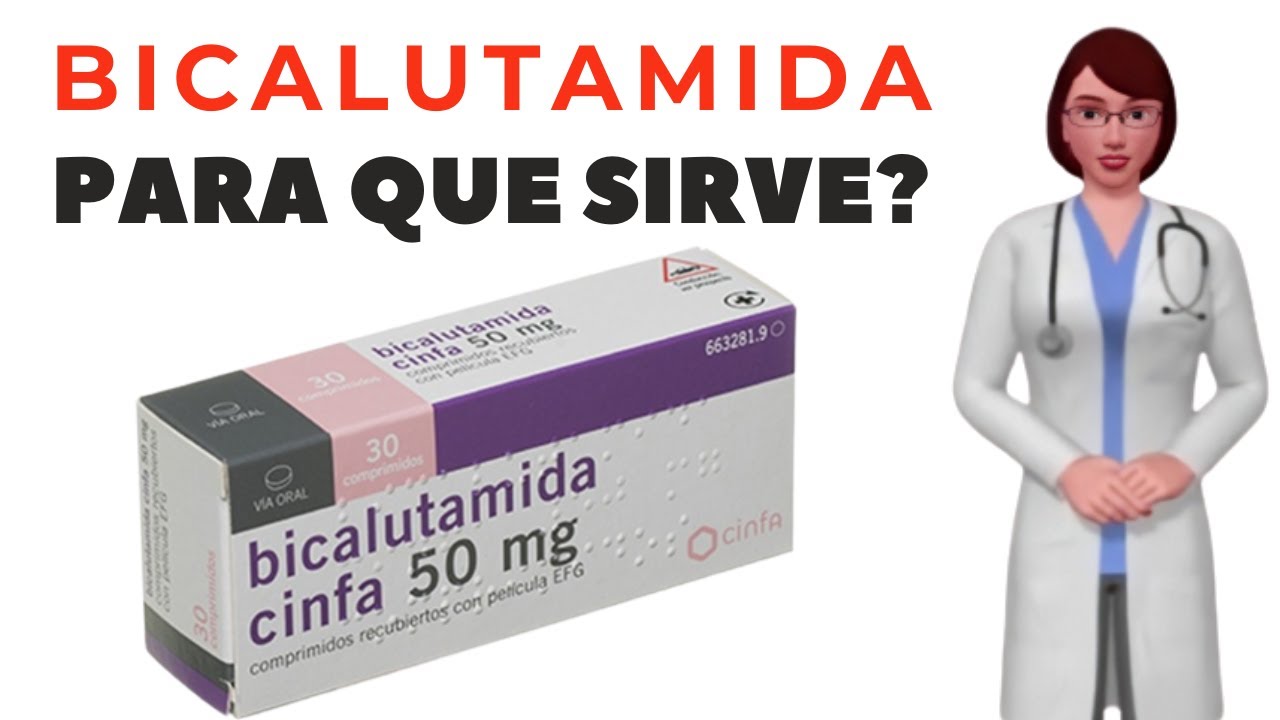 bicalutamida para que sirve y efectos secundarios