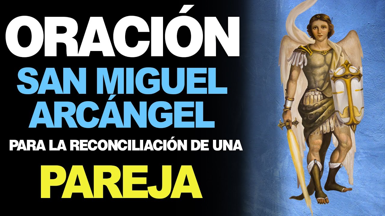 Oración poderosa a San Miguel Arcángel para recuperar a tu ex