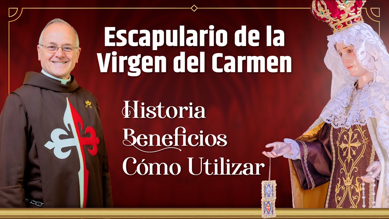 Significado y devoción del escapulario de la Virgen del Carmen