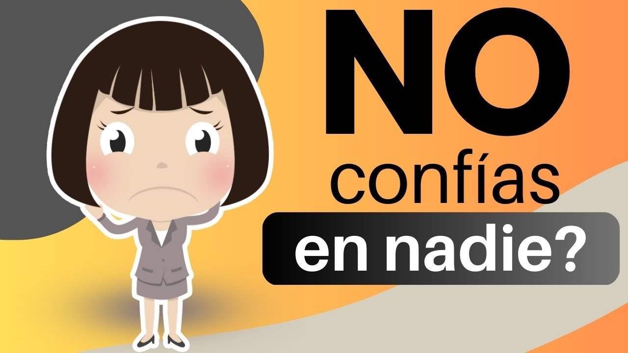 No confíes en nadie: desconfianza en las relaciones