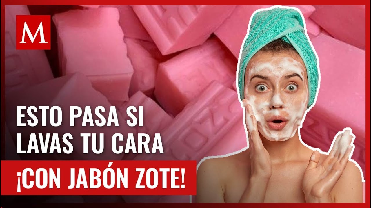 La efectividad del jabón Zote para lavar tu rostro